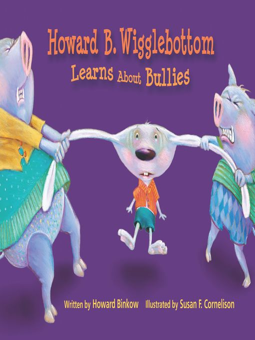 Title details for Howard B. Wigglebottom Learns About Bullies by Howard Binkow - Available